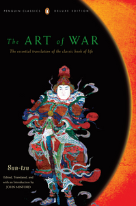 The Art of War THE ESSENTIAL TRANSLATION OF THE CLASSIC BOOK OF LIFE (PENGUIN CLASSICS DELUXE EDITION) By SUN-TZU Introduction by John Minford Translated by John Minford