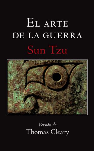 El Arte De La Guerra (The Art of War) By SUN TZU Translated by Thomas Cleary