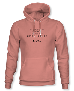 In The Midst Of Chaos, There Is Also Opportunity. ~ Sun Tzu: The Art of War, Hoodie, Unisex, Desert Pink