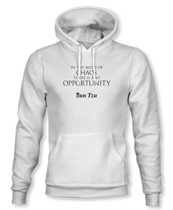 In The Midst Of Chaos, There Is Also Opportunity. ~ Sun Tzu: The Art of War, Hoodie, Unisex, White