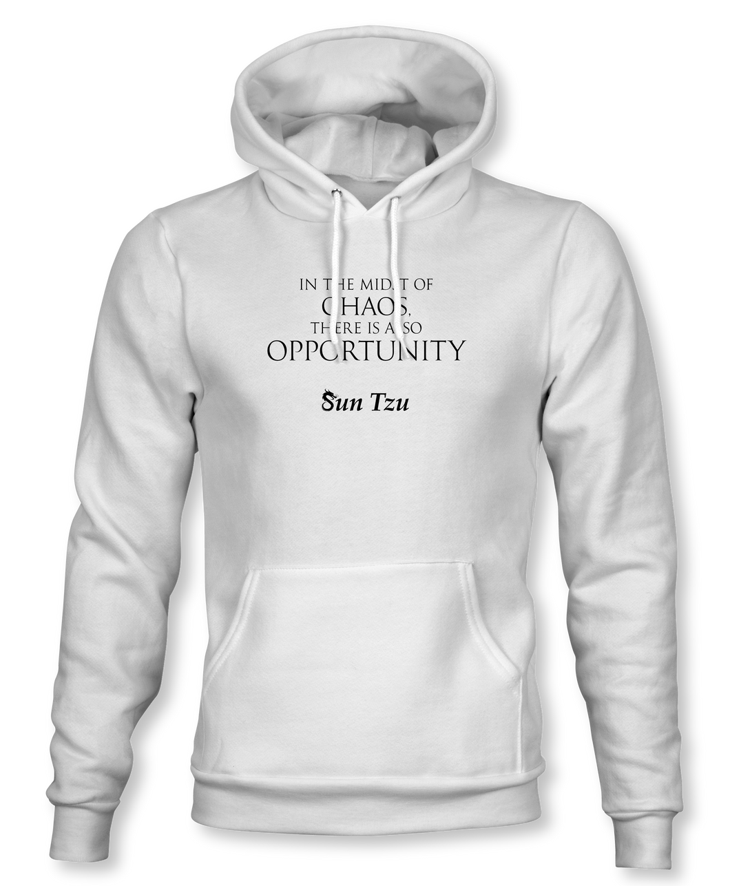 In The Midst Of Chaos, There Is Also Opportunity. ~ Sun Tzu: The Art of War, Hoodie, Unisex, White