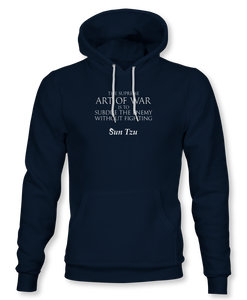 The Supreme Art Of War Is Subdue The Enemy Without Fighting. ~ Sun Tzu: The Art of War, Hoodie, Unisex