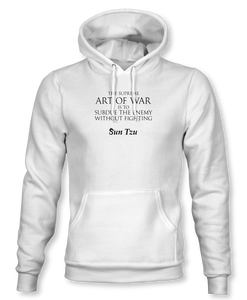 The Supreme Art Of War Is Subdue The Enemy Without Fighting. ~ Sun Tzu: The Art of War, Hoodie, Unisex